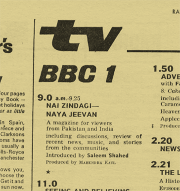 Radio Times listing 
-
BBC1
9.0 - 9.25
Nai Zindagi - Naya Jeevan
A magazine for viewers from Pakistan and India